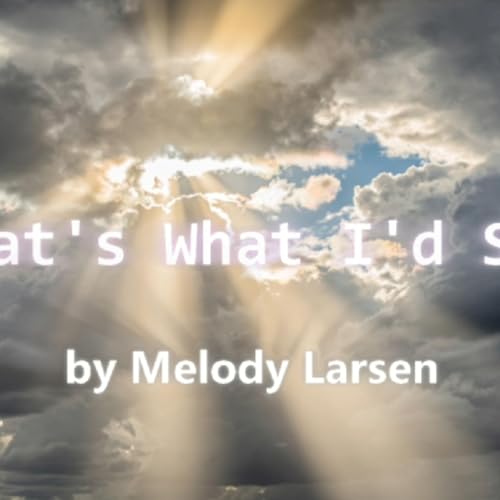 The Story Behind &ldquo;That&rsquo;s What I&rsquo;d See&rdquo; &mdash; Seeing Jesus Through Faith | Message Behind the Melody Podcast Ep. 4