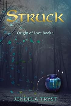 Struck : Eros and Psyche - a Myth - Book #1 of the Origin of Love