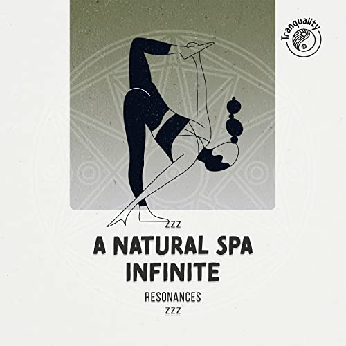 zZz A Natural Spa: Infinite Resonances zZz