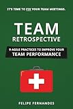 Team Retrospective: 9 Agile Practices to Improve Your Team Performance