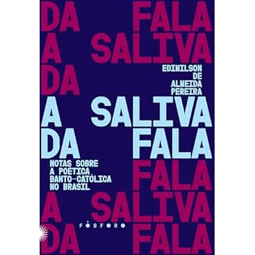 Capa do livro A saliva da fala: notas sobre a poética banto-católica no Brasil