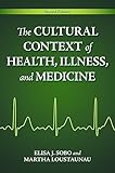 The Cultural Context of Health, Illness, and Medicine, 2nd Edition