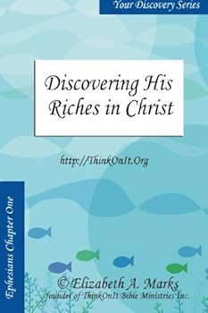 Paperback Discovering His Riches in Christ: Your Discovery Ephesians One Book