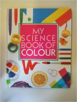 My Science Book of Colour: 2 (My Science Book S.) : Ardley, Neil ...