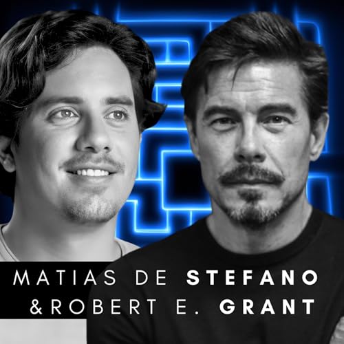 #282 Mat&iacute;as De Stefano & Robert Edward Grant &ndash; What Happens Before 2030 Changes Everything
