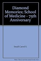 Diamond Memories; School of Medicine - 75th Anniversary B001P1LRBO Book Cover