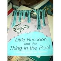 Little Raccoon and the Thing in the Pool 0590044672 Book Cover