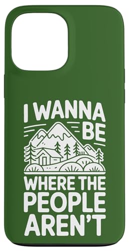 I Wanna Be Where The People Arnot Outdoor ���[���A �X�}�z�P�[�X iPhone 13 Pro Max �p