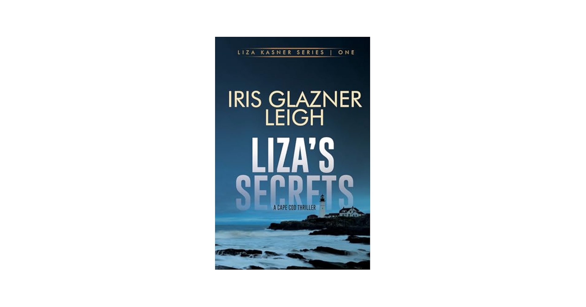 Amazon.com: Liza's Secrets: A Cape Cod Thriller (Liza Kasner