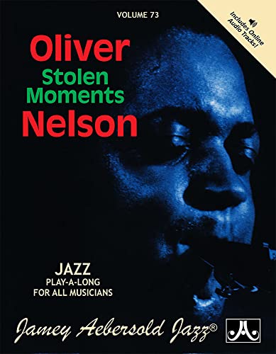 Jamey Aebersold Jazz -- Oliver Nelson -- Stolen Moments, Vol 73: Book & Online Audio (Jazz Play-A-Long for All Instrumentalists, Vol 73) image 2