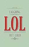  Laughing Out Loud LOL Red and Green 5 x 8” Writer’s Utility Notebook: The perfect size to take in your purse, satchel, bookbag, overnight bag, ... baggage or anywhere a writer will get ideas.