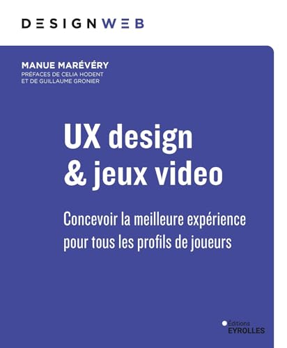 UX design et jeux vidéo: Concevoir la meilleure expérience pour tous les profils de joueurs