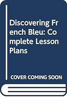 Discovering French Bleu: Complete Lesson Plans 0395879981 Book Cover