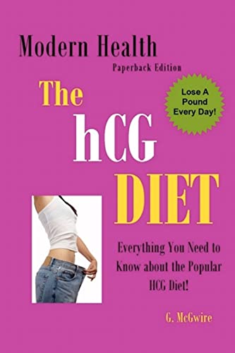 The HCG Diet: Everything You Need to Know about The HCG Diet and More…