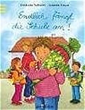 Endlich fängt die Schule an! - Friederike Wilhelmi Susanne Krauss 
