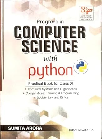 Progress in Computer Science with Python, Practical Book for Class XI ...