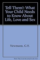 Tell Them!: What Your Child Needs to Know About Life, Love and Sex 0906408075 Book Cover