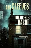 Die tiefste Nacht: Vera Stanhope ermittelt: England-Krimi - Ann Cleeves Übersetzer: Stefanie Kremer 