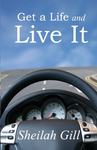 Get a Life and Live It