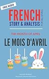 French Story - Le Mois d'Avril - The Month of April: French story for beginners / intermediates (French stories for beginners / intermediates)
