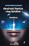 parker hose  Android Park\'a Hoş Geldiniz: Fütüristik Bilimkurgu Öyküleri
