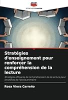 Stratégies d'enseignement pour renforcer la compréhension de la lecture: Stratégies efficaces de compréhension de la lecture pour les élèves de l'école primaire 6205336804 Book Cover