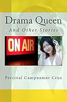 Drama Queen: And Other Short Stories 1460997190 Book Cover