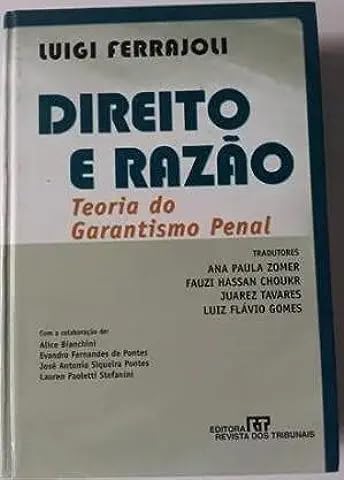 Direito e Razão: Teoria do Garantismo Penal Luigi Ferrajoli 1ª Edição ...