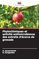 Phytochimiques et activité antimicrobienne des extraits d'écorce de grenade (French Edition) 6200821011 Book Cover