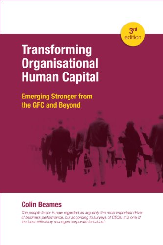 Transforming Organisational Human Capital - Emerging Stronger from the GFC and Beyond