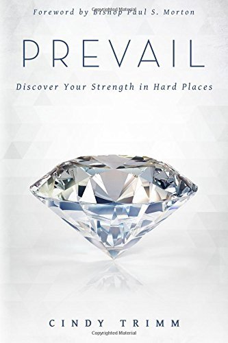 Prevail: Discover Your Strength in Hard Places by Cindy Trimm (July 21,2015)