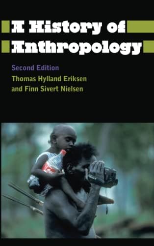 A History of Anthropology (Anthropology, Culture and Society)