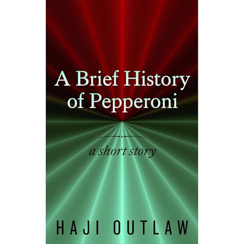 A Brief History of Pepperoni by Haji Outlaw episode artwork