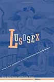 Lusosex: Gender And Sexuality In The Portuguese-Speaking World (English Edition)