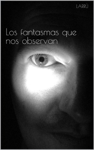Los fantasmas que nos observan