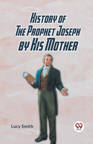 History Of The Prophet Joseph By His Mother