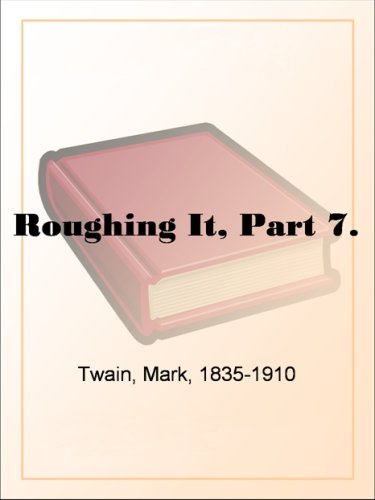 Cover of Roughing It, Part 7.