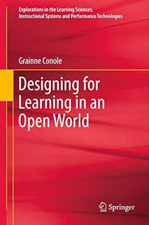 Designing for Learning in an Open World: 4 2013th Edition book cover