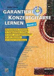 GARANTIERT KONZERTGITARRE LERNEN 2 - arrangiert für Gitarre - mit CD [Noten/Sheetmusic] Komponist : SAURE VOLKER