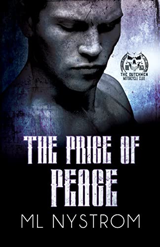 The Price of Peace (The Dutchmen MC Book 3) by [ML Nystrom, Booksmith Design, Hot Tree Editing]