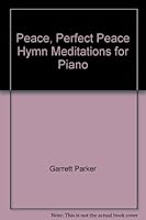 Peace, Perfect Peace Hymn Meditations for Piano B008C9ETHQ Book Cover