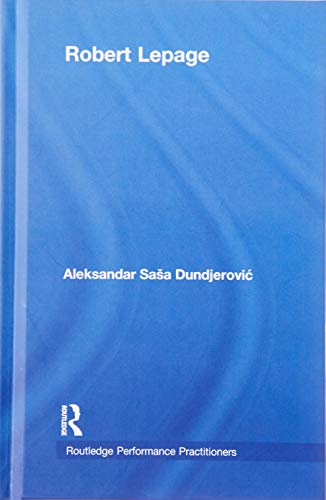 Robert Lepage (Routledge Performance Practitioners) view 2