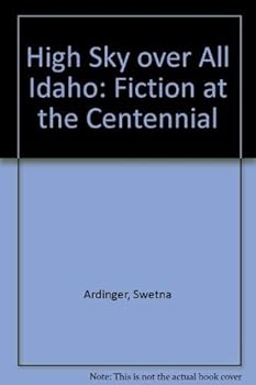 Paperback High Sky Over All: Idaho Fiction at the Centennial Book