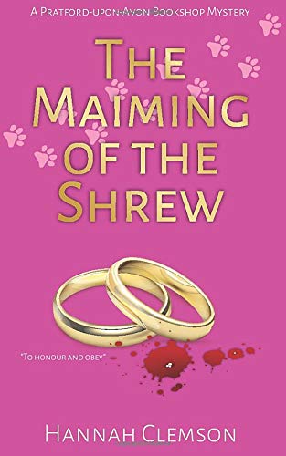 The Maiming of the Shrew: A Pratford-upon-Avon bookshop mystery with amateur sleuth and bookshop owner, Beatrice Hathaway (Pratford-upon-Avon bookshop mysteries Book 1)