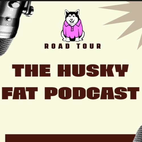 The Husky Fat Podcast