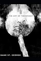 The Art of Theophagy: Poems 1731256744 Book Cover