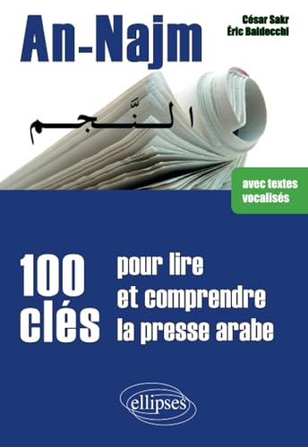 An-Najm. 100 clés pour lire et comprendre la presse arabe (avec textes vocalisés)