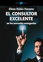 El consultor excelente: en los mercados emergentes 844932565X Book Cover