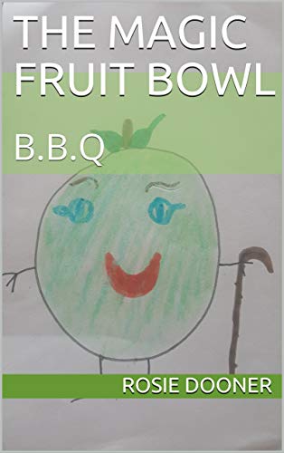 The Magic Fruit Bowl: B.B.Q