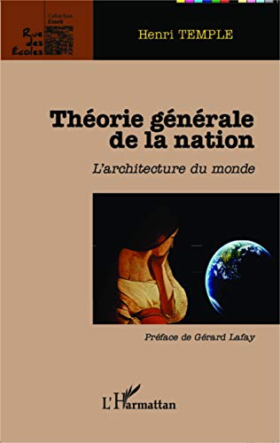 Télécharger Théorie générale de la nation: L'architecture du monde Livre eBook France